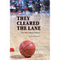 They Cleared the Lane: The Nba's Black Pioneers - Paperback