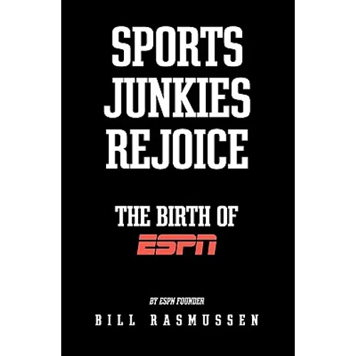 Sports Junkies Rejoice: The Birth of ESPN - Paperback