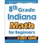 8th Grade Indiana Math for Beginners: Standardized Testing and Home Schooling Study Guide - Paperback