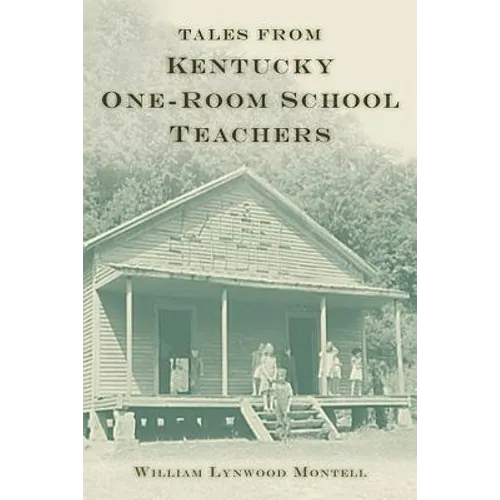 Tales from Kentucky One-Room School Teachers - Paperback