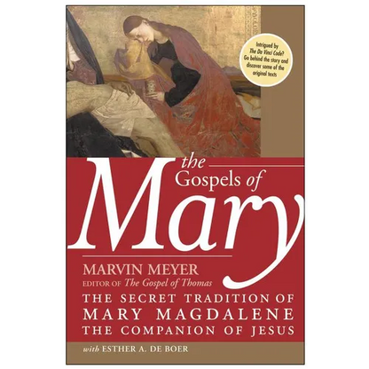 The Gospels of Mary: The Secret Tradition of Mary Magdalene, the Companion of Jesus - Paperback