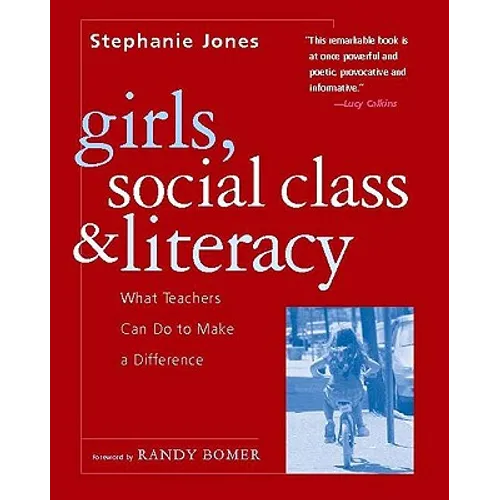 Girls, Social Class, and Literacy: What Teachers Can Do to Make a Difference - Paperback