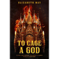 To Cage a God - Hardcover