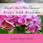 Barb And Her Camera: Birds and Blooms - Paperback