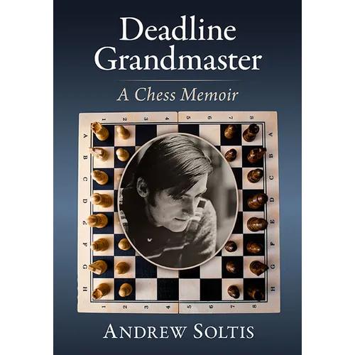 Deadline Grandmaster: A Chess Memoir - Paperback