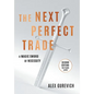 The Next Perfect Trade: A Magic Sword of Necessity - Hardcover