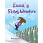 Emma's Skiing Adventure - Hardcover