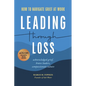 Leading Through Loss: How to Navigate Grief at Work - Paperback