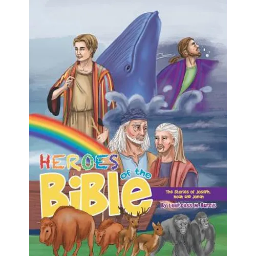 Heroes of the Bible: The Stories of Joseph, Noah and Jonah - Paperback