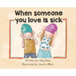 When someone you love is sick - Hardcover