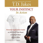 Your Instinct in Action: A Personal Application Guide to Instinct: The Power to Unleash Your Inborn Drive - Paperback