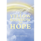 A Yellow Rainbow of Hope - Paperback