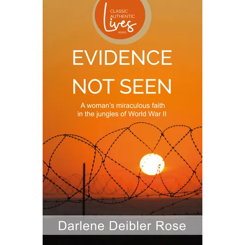 Evidence Not Seen: A Woman's Miraculous Faith in the Jungles of World War II - Paperback