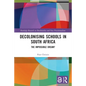 Decolonising Schools in South Africa: The Impossible Dream? - Paperback
