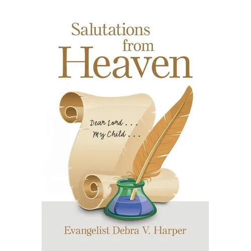 Salutations from Heaven: Dear Lord . . . My Child . . . - Paperback