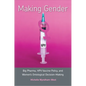 Making Gender: Big Pharma, HPV Vaccine Policy, and Women's Ontological Decision-Making - Hardcover