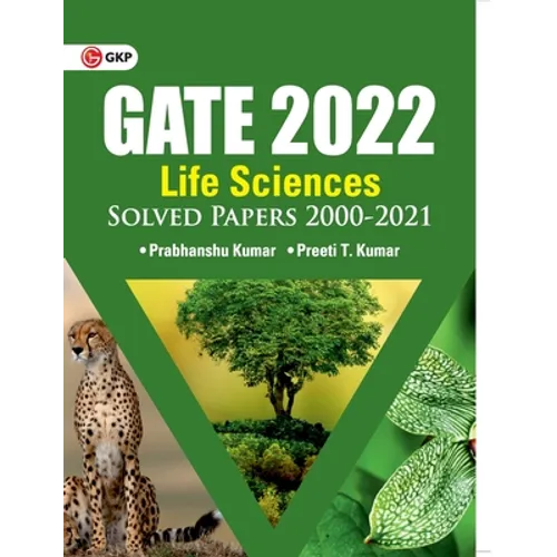 GATE 2022 Life sciences - Solved Papers 2000-2021 by Dr. Prabhanshu Kumar, Er. Preeti T. Kumar - Paperback