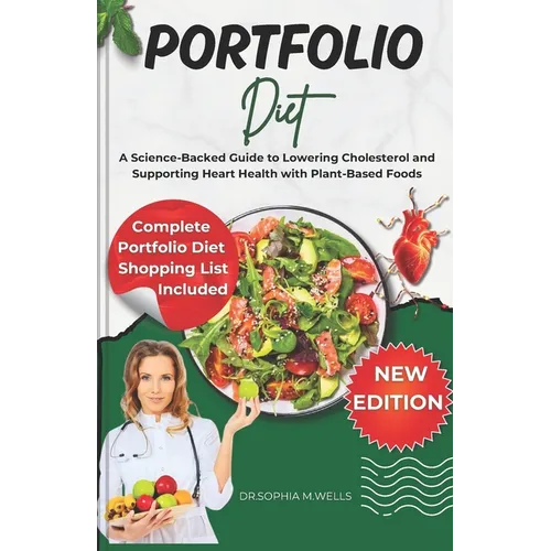 Portfolio Diet: A Science-Backed Guide to Lowering Cholesterol and Supporting Heart Health with Plant-Based Foods - Paperback