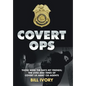 Covert Ops: Those were the days my friends; The Lives and Times of Covert US Army CID Agents - Hardcover