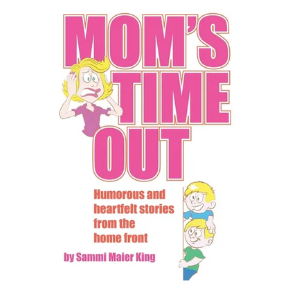 Mom's Time Out: Humorous and heartfelt stories from the home front - Paperback