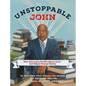 Unstoppable John: How John Lewis Got His Library Card--And Helped Change History - Hardcover