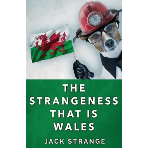 The Strangeness That Is Wales - Paperback