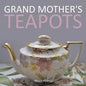 Grand Mother's Teapots - Paperback