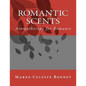 Romantic Scents: Aromatherapy for Romance - Paperback