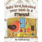 Baby Bird Baby Bird your nest is a Mess - Paperback
