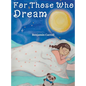 For Those Who Dream - Hardcover
