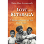 Love and Rutabaga: A Remembrance of the War Years - Paperback
