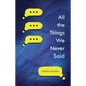 All the Things We Never Said - Hardcover