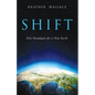 Shift: New Paradigms for a New Earth - Paperback