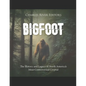 Bigfoot: The History and Legacy of North America's Most Controversial Cryptid - Paperback