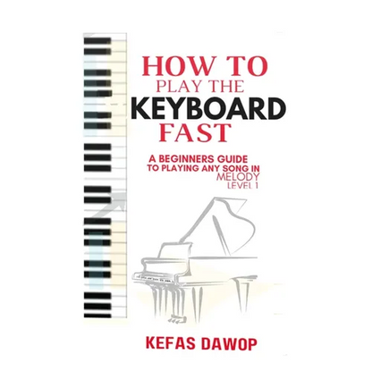 How to play the keyboard fast: A Beginners Guide to playing any song in melody (level 1) - Paperback