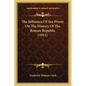 The Influence Of Sea Power On The History Of The Roman Republic (1915) - Paperback