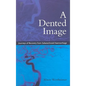 A Dented Image: Journeys of Recovery from Subarachnoid Haemorrhage - Paperback