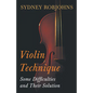 Violin Technique - Some Difficulties and Their Solution - Paperback