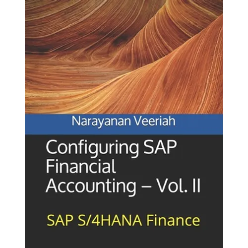 Configuring SAP Financial Accounting - Vol. II: SAP S/4HANA Finance - Paperback