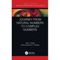 Journey from Natural Numbers to Complex Numbers - Hardcover