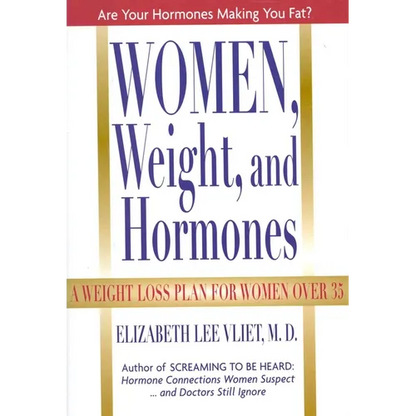 Women, Weight, and Hormones: A Weight-Loss Plan for Women Over 35 - Hardcover