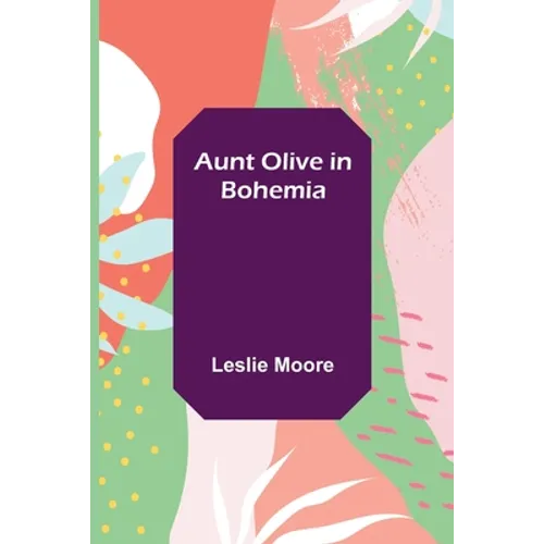 Aunt Olive in Bohemia - Paperback