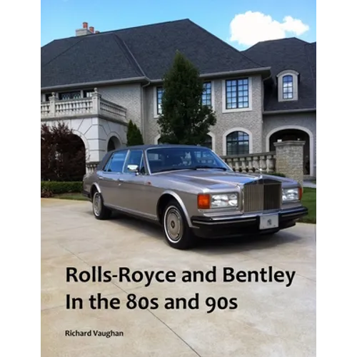 Rolls-Royce and Bentley In the 80s and 90s - Paperback