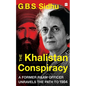 The Khalistan Conspiracy: A Former R&AW Officer Unravels the Path to 1984 - Hardcover