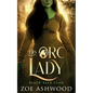 His Orc Lady: A Monster Fantasy Romance - Paperback