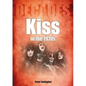 Kiss in the 1970s: Decades - Paperback