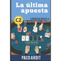 Spanish Novels: La última apuesta (Spanish Novels for High Advanced Learners - C2) - Paperback