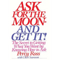 Ask for the Moon and Get It - Paperback