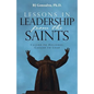 Lessons in Leadership From the Saints: Called to Holiness, Called to Lead - Paperback