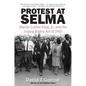Protest at Selma: Martin Luther King, Jr., and the Voting Rights Act of 1965 - Paperback